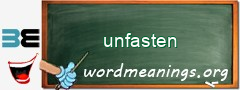 WordMeaning blackboard for unfasten